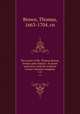 The works of Mr. Thomas Brown, serious and comical : in prose and verse, with his remains in four volumes compleat. v.4, Brown, Thomas, 1663-1704. cn 