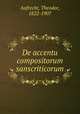De accentu compositorum sanscriticorum, Aufrecht, Theodor, 1822-1907 