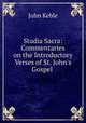Studia Sacra: Commentaries on the Introductory Verses of St. John