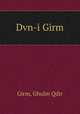 Dvn-i Girm, Girm, Ghulm Qdir 