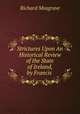 Strictures Upon An Historical Review of the State of Ireland, by Francis ., Richard Musgrave 