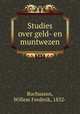 Studies over geld- en muntwezen, Rochussen, Willem Frederik, 1832- 