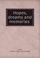 Hopes, dreams and memories, Clark, Frank A. [from old catalog] 