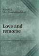 Love and remorse, Adams, E, Mrs. [from old catalog] 