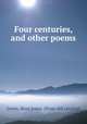 Four centuries, and other poems, Lewis, Rees Jones. [from old catalog] 