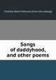 Songs of daddyhood, and other poems, Trombly, Albert Edmund. [from old catalog] 