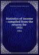 Statistics of income : compiled from the returns for .. 1931, United States. Internal revenue service 