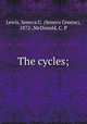 The cycles;, Lewis, Seneca G. (Seneca Greene), 1872-,McDonald, C. P 