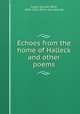 Echoes from the home of Halleck and other poems, Loper, Samuel Ward, 1834-1910. [from old catalog] 