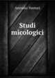 Studi micologici, Antonio Venturi 
