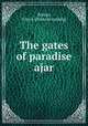 The gates of paradise ajar, Venton, Viva A. [from old catalog] 