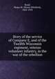 Story of the service of Company E, and of the Twelfth Wisconsin regiment, veteran volunteer infantry, in the war of the rebellion, Rood, Hosea W. (Hosea Whitford), 1845-1933 