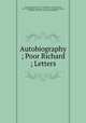Autobiography ; Poor Richard ; Letters, Franklin, Benjamin, 1706-1790,Spofford, Ainsworth Rand, 1825-1908,Franklin, Benjamin, 1706-1790. Autobiography,Franklin, Benjamin, 1706-1790. Poor Richard. Selections 