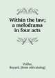 Within the law; a melodrama in four acts, Veiller, Bayard. [from old catalog] 