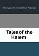 Tales of the Harem ., Pickersgill, Mrs . Henry William Pickersgill 