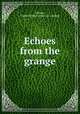 Echoes from the grange, Gilman, Isabel Ambler. [from old catalog] 