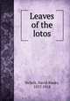 Leaves of the lotos, Sickels, David Banks, 1837-1918 