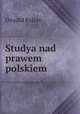 Studya nad prawem polskiem, Oswald Balzer 