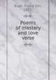 Poems of mastery and love verse, Bush, David Van, 1882- 