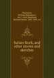 Sultan Stork, and other stories and sketches, Thackeray, William Makepeace, 1811-1863,Shepherd, Richard Herne, 1842-1895, ed 