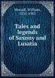 Tales and legends of Saxony and Lusatia, Westall, William, 1835-1903 