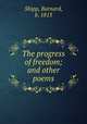 The progress of freedom; and other poems, Shipp, Barnard, b. 1813 