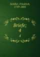 Briefe;. 4, Schiller, Friedrich, 1759-1805 
