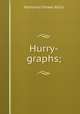 Hurry-graphs;, Willis Nathaniel Parker 