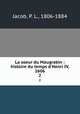 La soeur du Maugrabin : histoire du temps d`Henri IV, 1606. 2, Jacob, P. L., 1806-1884 