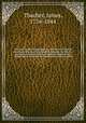 American medical biography : or, Memoirs of eminent physicians who have flourished in America. To which is prefixed a succinct history of medical science in the United States, from the first settlement of the country.. v.2, Thacher, James, 1754-1844 