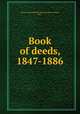 Book of deeds, 1847-1886, Honey Creek Monthly Meeting (New London, Ind.) 