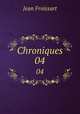 Chroniques. 04, Froissart Jean 