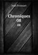 Chroniques. 08, Froissart Jean 