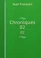 Chroniques. 02, Froissart Jean 