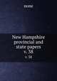 New Hampshire provincial and state papers. v. 38, none 