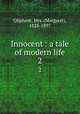 Innocent : a tale of modern life. 2, Oliphant, Mrs. (Margaret), 1828-1897 