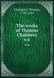 The works of Thomas Chalmers. v.6, Chalmers, Thomas, 1780-1847 