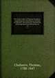 The select works of Thomas Chalmers : comprising his miscellanius; lectures on Romans; astronomical, commercial, and congregational discourses, etc. v.2, Chalmers, Thomas, 1780-1847 