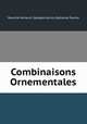 Combinaisons Ornementales, Maurice Verneuil, Georges Auriol, Alphonse Mucha 
