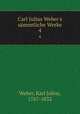 Carl Julius Weber`s smmtliche Werke. 4, Weber, Karl Julius, 1767-1832 