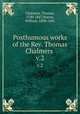 Posthumous works of the Rev. Thomas Chalmers .. v.2, Chalmers, Thomas, 1780-1847,Hanna, William, 1808-1882 