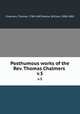 Posthumous works of the Rev. Thomas Chalmers .. v.5, Chalmers, Thomas, 1780-1847,Hanna, William, 1808-1882 