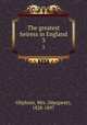 The greatest heiress in England. 3, Oliphant, Mrs. (Margaret), 1828-1897 