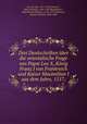 Drei Denkschriften uber die orientalische Frage von Papst Leo X, Konig Franz I von Frankreich und Kaiser Maximilian I aus dem Jahre, 1517;, Leo X, Pope, 1475-1521,Francis I, King of France, 1494-1547,Maximilian I, Holy Roman Emperor, 1459-1519,Zinkeisen, Johann Wilhelm, 1803-1863 