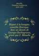 Riquet a la houppe; comedie fIeerique. Avec un dessin de Georges Rochegrosse, grave par F. Meaulle, Theodore Faullain de Banville 