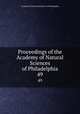 Proceedings of the Academy of Natural Sciences of Philadelphia. 49, Academy of Natural Sciences of Philadelphia 