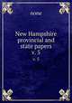 New Hampshire provincial and state papers. v. 5, none 