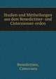Studien und Mittheilungen aus dem Benedictiner- und Cisterzienser-orden., Benedictines, Cistercians 