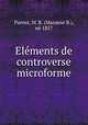 Elements de controverse microforme, Manasse B. Parent 