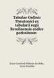 Tabulae Ordinis Theutonici ex tabularii regii Berolinensis codice potissimum ., Ernst Gottfried Wilhelm Strehlke, Ernst Strehlke 